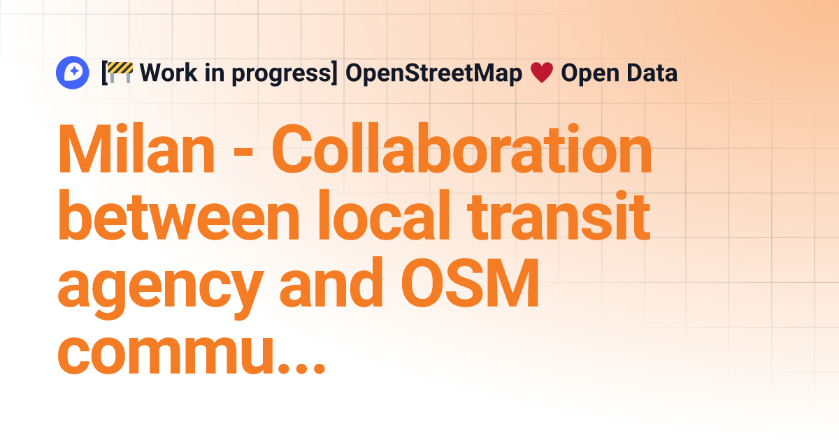 Milan - Collaboration between local transit agency and OSM community ...